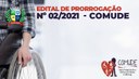 EDITAL DE PRORROGAÇÃO Nº 02/2021 DO COMUDE EDITAL DE PRORROGAÇÃO Nº 02/2021 DO COMUDE