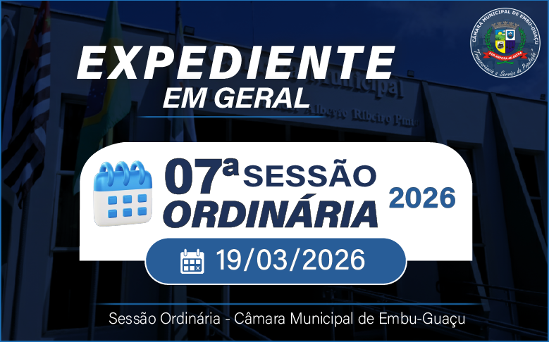 EXPEDIENTE 7ª SESSÃO ORDINÁRIA