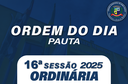 ORDEM DO DIA DA 16ª SESSÃO ORDINÁRIA ORDEM DO DIA DA 16ª SESSÃO ORDINÁRIA