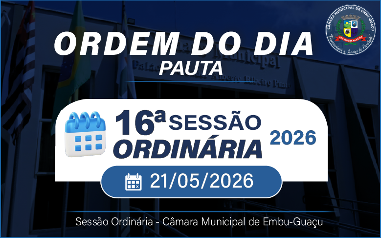 ORDEM DO DIA DA 16ª SESSÃO ORDINÁRIA