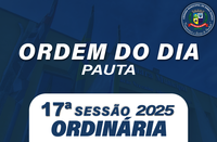 ORDEM DO DIA DA 17ª SESSÃO ORDINÁRIA