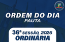 ORDEM DO DIA DA 36ª SESSÃO ORDINÁRIA
